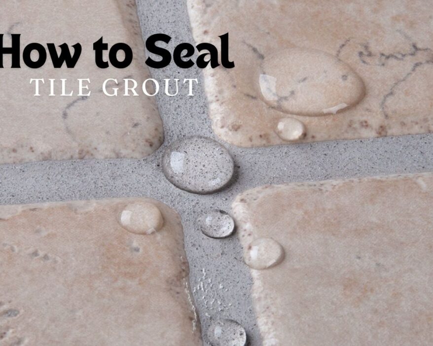 How to Seal tiles Grout